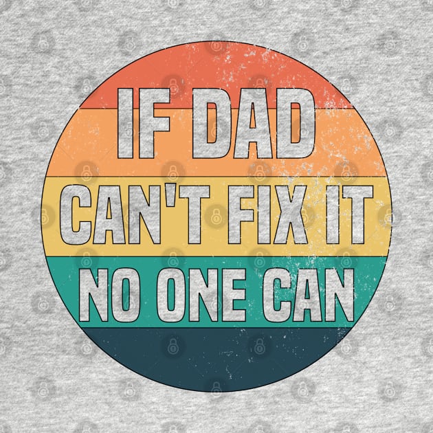 If Dad Can't Fix It No One Can by Blonc